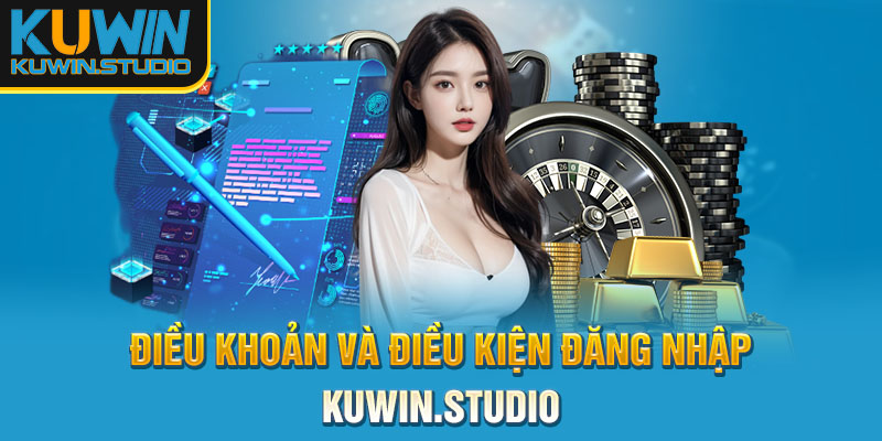 Điều khoản và điều kiện đăng nhập Kuwin.studio