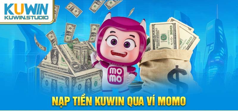 Nạp tiền Kuwin qua ví momo