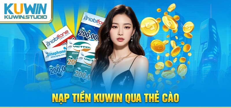 Nạp tiền Kuwin qua thẻ cào