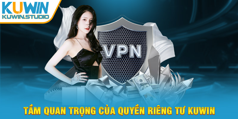 Tần quan trọng của quyền rieng tư Kuwin