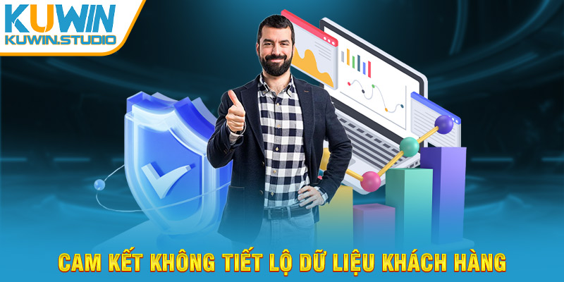 Cam kết không tiết lộ dữ liệu cá nhân khách hàng