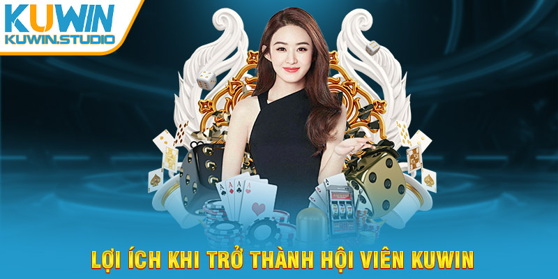 Lợi ích khi trở thành hội viên Kuwin