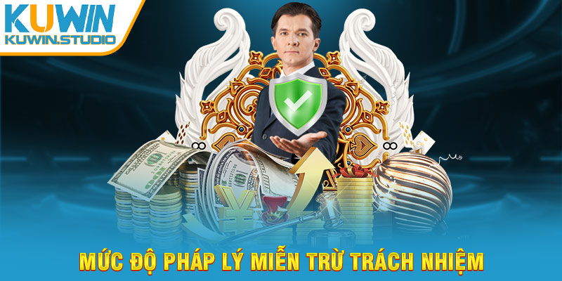 Mức độ pháp lý miễn trừ trách nhiệm