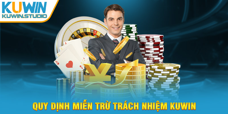 Quy định miễn trừ trách nhiệm Kuwin