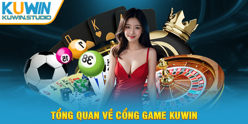 Tổng quan về cổng game Kuwin