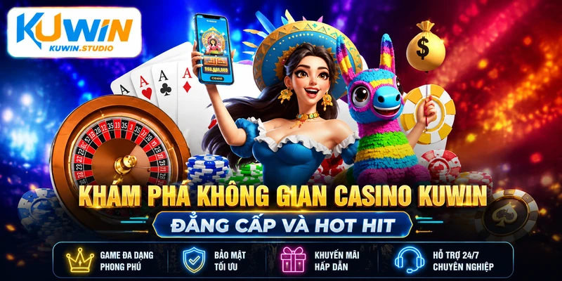 Khám phá không gian casino Kuwin đẳng cấp và hot hit