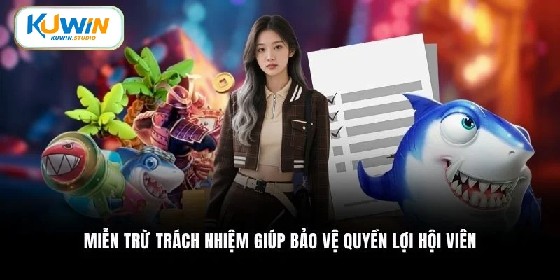 Miễn trừ trách nhiệm Kuwin giúp bảo vệ quyền lợi hội viên