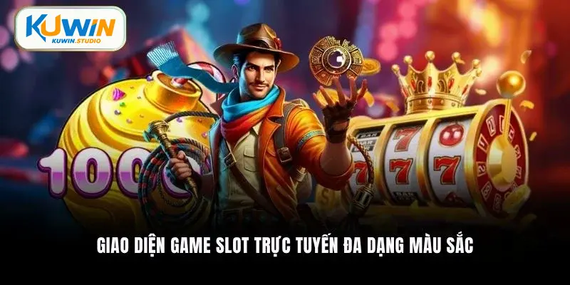 Giao diện game slot trực tuyến đa dạng màu sắc