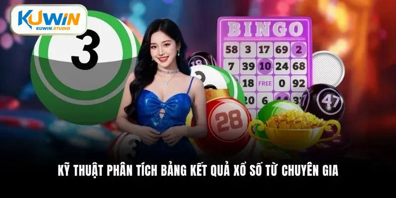 Phương pháp chơi lô đề tại kuwin kỹ thuật phân tích bảng kết quả xổ số từ chuyên gia