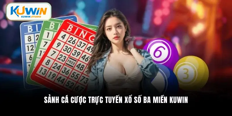 Sảnh cá cược trực tuyến xổ số ba miền Kuwin