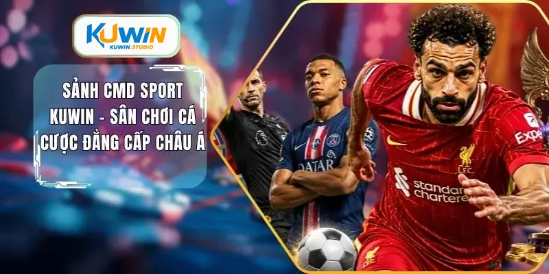 Sảnh CMD Sport Kuwin sân chơi cá cược đẳng cấp châu Á