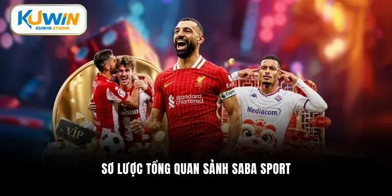 Sơ lược tổng quan sảnh Saba Sport